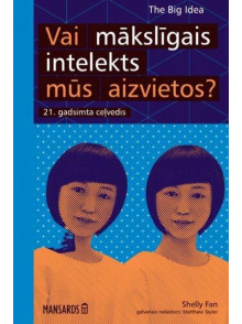 Vai mākslīgais intelekts mūs aizvietos?