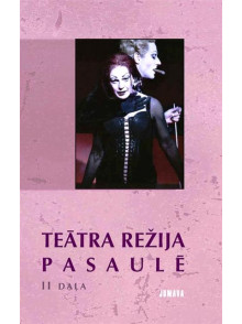 Teātra režija pasauē II daļa 