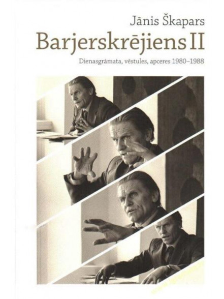 Barjerskrējiens II. Dienasgrāmata 1980 - 1988 Barjerskrējiens II. Dienasgrāmata 1980 - 1988