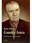 Gunārs Astra. Sirdsapziņas cietumnieks Gunārs Astra. Sirdsapziņas cietumnieks