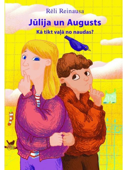 Jūlija un Augusts. Kā tikt vaļā no naudas? Jūlija un Augusts. Kā tikt vaļā no naudas?