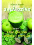 Zaļā dzīve. Zaļie kokteiļi veselībai un enerģijai