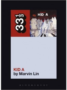 Radiohead's Kid A (33 1/3) Radiohead's Kid A (33 1/3)