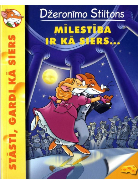 Mīlestība ir kā siers... Džeronīmo Stiltons Mīlestība ir kā siers... Džeronīmo Stiltons