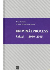 Kriminālprocess. Raksti. 2010- 2016 Kriminālprocess. Raksti. 2010- 2016