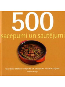500 sacepumi un sautējumi  500 sacepumi un sautējumi