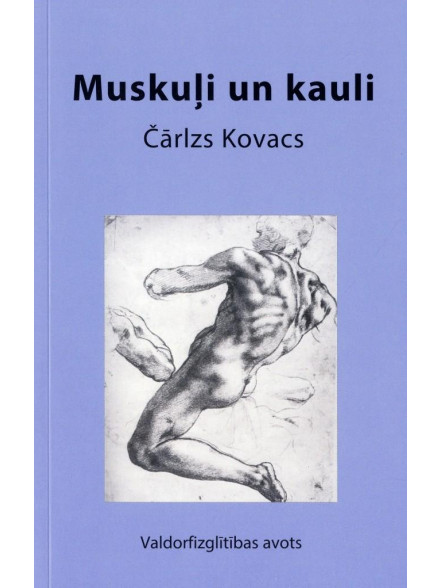 Muskuļi un kauli Muskuļi un kauli