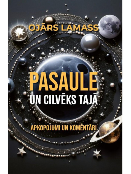 Pasaule un cilvēks tajā. Apkopojumi un komentāri