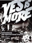 Yes is More. Arhikomikss par arhitektūras evolūciju Yes is More. Arhikomikss par arhitektūras evolūciju
