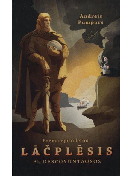 Lāčplēsis/El Descoyuntaosos. Poema épico letón (spāņu valodā) Lāčplēsis/El Descoyuntaosos. Poema épico letón (spāņu valodā)