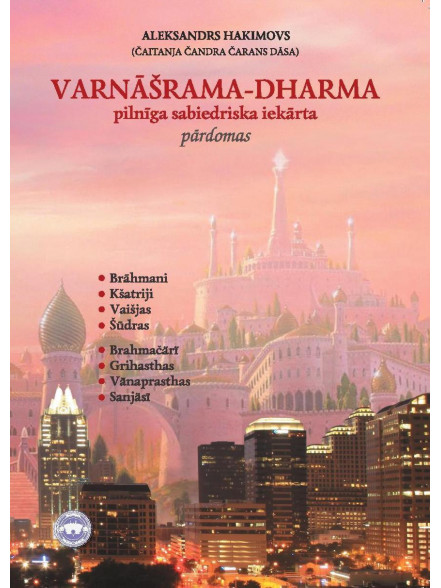 Varnāšrama-Dharma pilnīga sabiedriska iekārta. Pārdomas Varnāšrama-Dharma pilnīga sabiedriska iekārta. Pārdomas