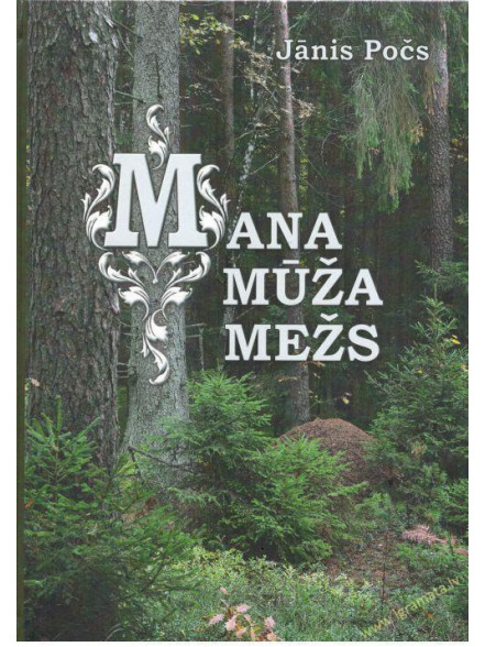 Mana mūža mežs Mana mūža mežs