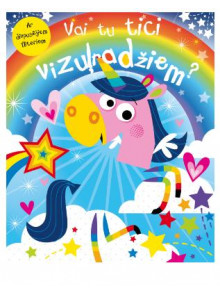 Vai tu tici vizuļradžiem? Vai tu tici vizuļradžiem?