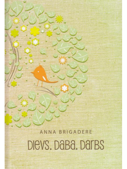 Dievs. Daba. Darbs Dievs. Daba. Darbs