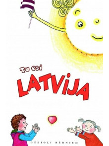 Tu esi Latvija. Dzejoļi bērniem Tu esi Latvija. Dzejoļi bērniem