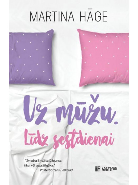 Uz mūžu. Līdz sestdienai Uz mūžu. Līdz sestdienai