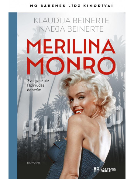 Merilina Monro. Zvaigzne pie Holivudas debesīm