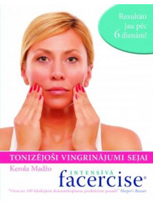 Intensīvā facercise.Tonizējoši vingrinājumi sejai