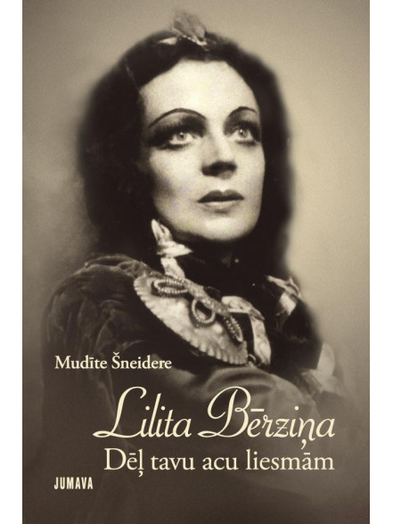 Lilita Bērziņa. Dēļ tavu acu liesmām Lilita Bērziņa. Dēļ tavu acu liesmām