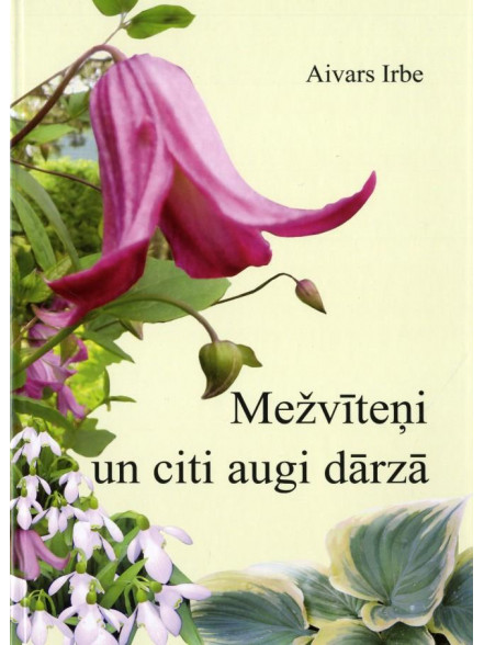 Mežvīteņi un citi augi dārzā Mežvīteņi un citi augi dārzā