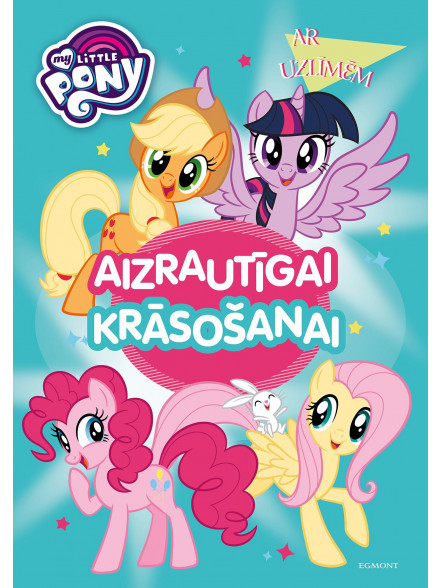 My Little Pony. Aizrautīgai krāsošanai. Ar uzlīmēm