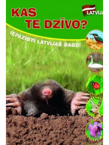 Iepazīsti Latvijas dabu!Kas te dzīvo?