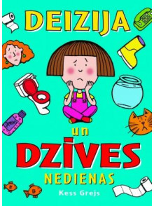 Deizija un dzīves nedienas 6+ Deizija un dzīves nedienas 6+