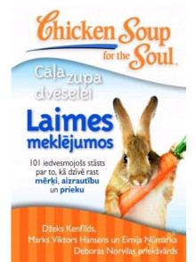 Cāļa zupa dvesele. Laimes meklējumos Cāļa zupa dvesele. Laimes meklējumos
