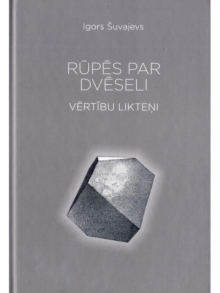 Rūpēs par dvēseli. Vērtību likteņi
