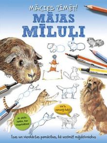 Mājas mīluļi. Mācies zīmēt! Mājas mīluļi. Mācies zīmēt!