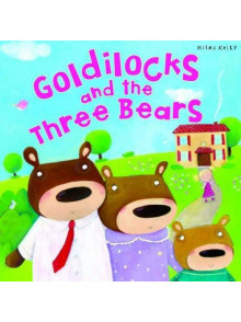 Goldilocks and the Three Bears Goldilocks and the Three Bears