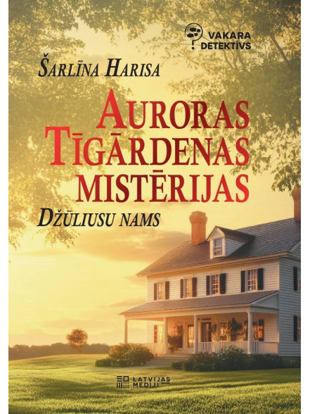 Džūliusu nams. Auroras Tīgārdenas mistērijas