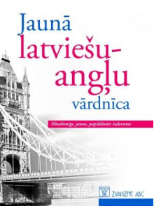 Jaunā latviešu- angļu vārdnīca Jaunā latviešu- angļu vārdnīca