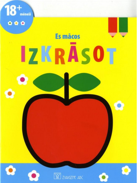 Es mācos izkrāsot. Ābols 18+ mēneši Es mācos izkrāsot. Ābols 18+ mēneši