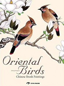 Oriental Birds: Chinese Brush Paintings Oriental Birds: Chinese Brush Paintings