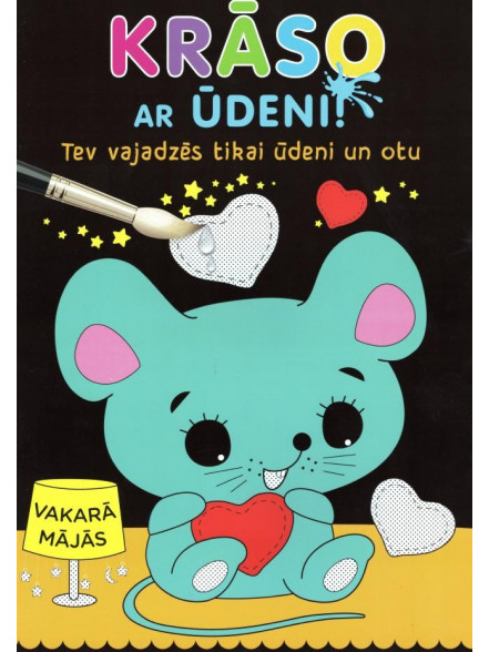 Krāso ar ūdeni! Vakarā mājās Krāso ar ūdeni! Vakarā mājās