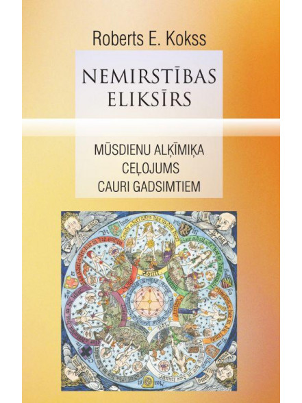 Nemirstības eliksīrs Mūsdienu alķīmiķa ceļojums Nemirstības eliksīrs Mūsdienu alķīmiķa ceļojums