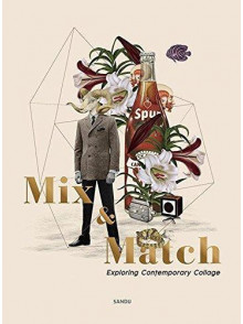 Mix & Match: Exploring Contemporary Collage Mix & Match: Exploring Contemporary Collage