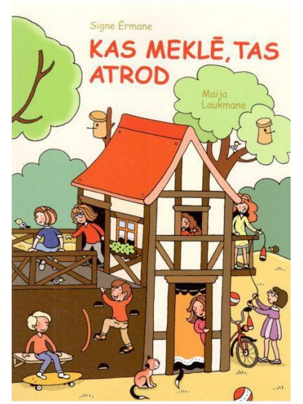 Kas meklē, tas atrod Kas meklē, tas atrod