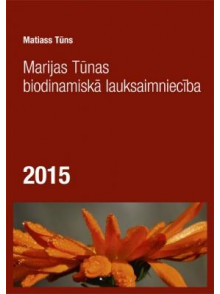 Marijas Tūnas biodinamiskā lauksaimniecība 2015 Marijas Tūnas biodinamiskā lauksaimniecība 2015