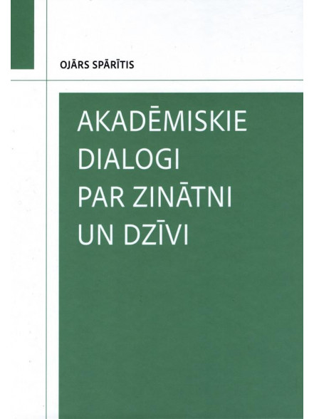 Akadēmiskie dialogi par zinātni un dzīvi Akadēmiskie dialogi par zinātni un dzīvi