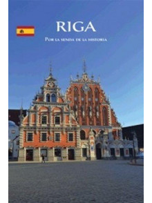 Riga. Por la senda de la historia