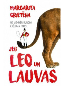 Ne vienmēr runcim krējuma pods jeb Leo un lauvas