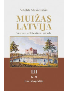 Muižas Latvijā. Enciklopēdijas 3. sējums (Ķ-M)
