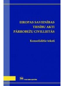 ES tiesību akti pārrobežu civillietās. Konsolidētie teks