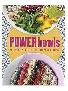 Power Bowls: All You Need In One Healthy Bowl