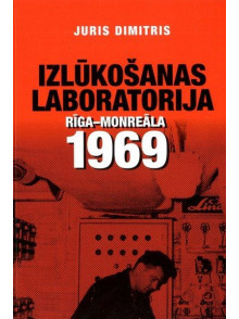 Izlūkošanas laboratorija. Rīga - Monreāla 1969