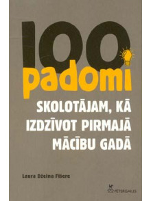 100 padomi skolotājam, kā izdzīvot pirmajā mācību gadā
