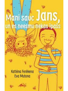 Mani sauc Jans, un es neesmu nekas īpašs Mani sauc Jans, un es neesmu nekas īpašs