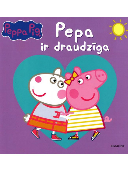 Peppa Pig. Pepa ir draudzīga